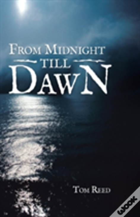 From Midnight Till Dawn