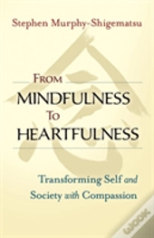 From Mindfulness To Heartfulness