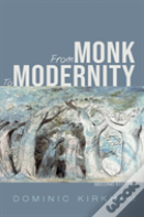 From Monk To Modernity, Second Edition