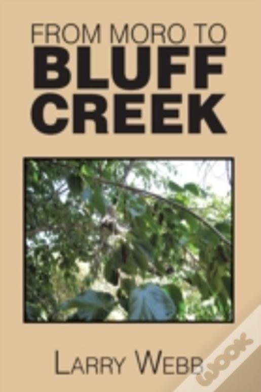 From Moro To Bluff Creek: An Autobiography