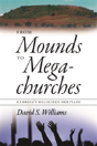 From Mounds To Megachurches - Preview