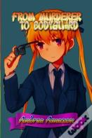 From Murderer To Bodyguard