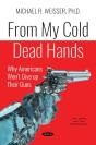 From My Cold Dead Hands: Why Americans Won'T Give Up Their Guns - Preview