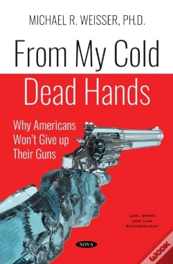 Capa do artigo From My Cold Dead Hands: Why Americans Won'T Give Up Their Guns