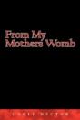 From My Mothers Womb - Preview