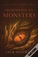 From Myths To Monsters