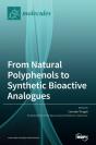 From Natural Polyphenols To Synthetic Bioactive Analogues - Preview