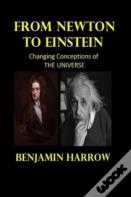 From Newton To Einstein ( Second Edition, Revised And Enlarged)
