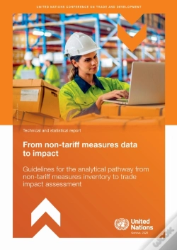 Capa do artigo From Non-Tariff Measures Data To Impact: Guidelines For The Analytical Pathway From Non-Tariff Measures Inventory To Trade Impact Assessment