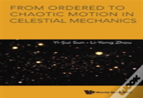 From Ordered To Chaotic Motion In Celestial Mechanics