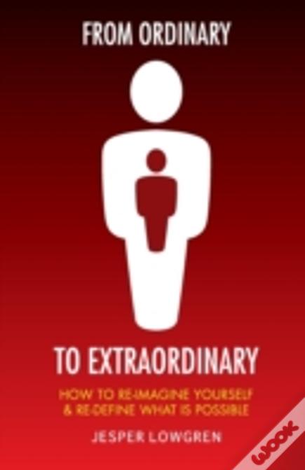 From Ordinary To Extraordinary