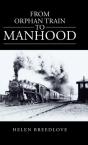 From Orphan Train To Manhood - Preview