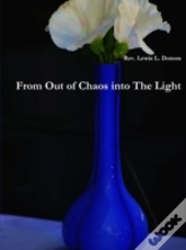 From Out Of Chaos Into The Light