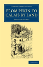 From Pekin To Calais By Land - Preview