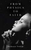 From Physics To Faith