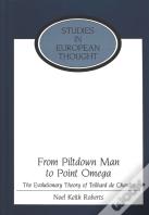 From Piltdown Man To Point Omega