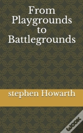 From Playgrounds To Battlegrounds