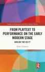 From Playtext To Performance On The Early Modern Stage - Preview