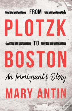 Capa do artigo From Plotzk To Boston - An Immigrant'S Story