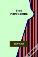 From Plotzk To Boston