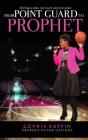 From Point Guard To Prophet - Preview