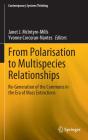 From Polarisation To Multispecies Relationships - Preview