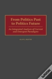 From Politics Past To Politics Future