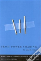 From Power Sharing To Democracy