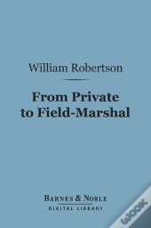 From Private To Field-Marshal (Barnes & Noble Digital Library)