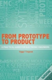 From Prototype To Product - A Practical Guide For Electronic Engineers