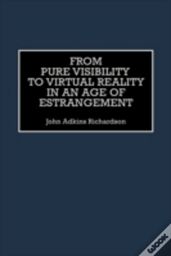 Capa do artigo From Pure Visibility To Virtual Reality In An Age Of Estrangement