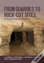 From Quarries To Rock-Cut Sites