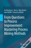 From Questions To Process Improvement: Mastering Process Mining Methods