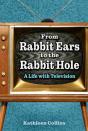 From Rabbit Ears To The Rabbit Hole - Preview