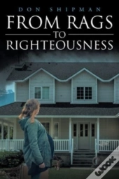 From Rags To Righteousness