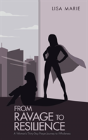 From Ravage To Resilience - Preview