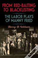 From Red-Baiting To Blacklisting