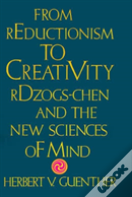 From Reductionism To Creativity