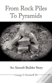 From Rock Piles To Pyramids