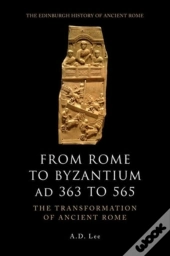From Rome To Byzantium Ad 363 To 565