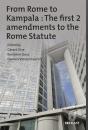 From Rome To Kampala : The First 2 Amendments To The Rome Statute - Preview