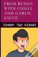 From Russia With Chilli And Garlic Sauce