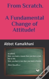From Scratch A Fundamental Change Of Attitude