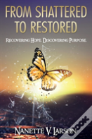 From Shattered To Restored