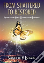 From Shattered To Restored