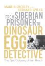 From Siberian Prisoner To Dinosaur Egg Detective - Preview