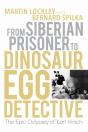 From Siberian Prisoner To Dinosaur Egg Detective - Preview