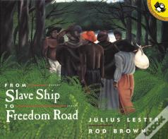 From Slave Ship To Freedom Road