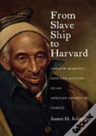 From Slave Ship To Harvard