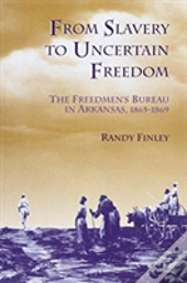 From Slavery To Uncertain Freedom